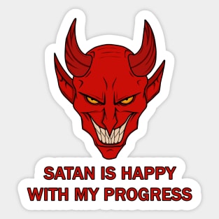 Satan is happy with my progress Sticker